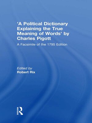 cover image of 'A Political Dictionary Explaining the True Meaning of Words' by Charles Pigott